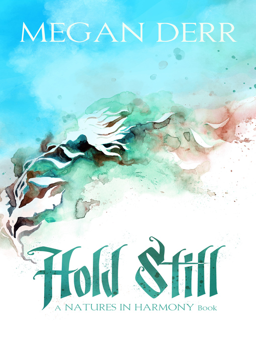 Title details for Hold Still by Megan Derr - Available